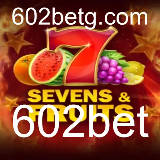Descubra o Fascinante Mundo de SevensFruits com 602bet